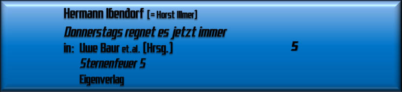 Hermann Ibendorf, Donnerstags regnet es jetzt immer 