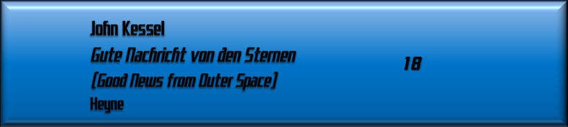 John Kessel, Gute Nachricht von den Sternen