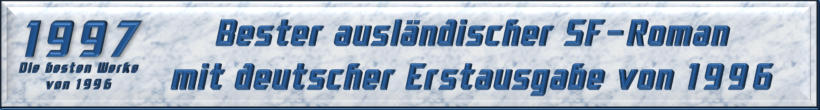 Bester ausländischer SF-Roman mit deutscher Erstausgabe von 1996