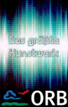 Das größte Kunstwerk, ORB