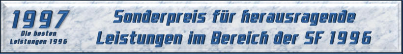 Sonderpreis für herausragende Leistungen im Bereich der SF 1996
