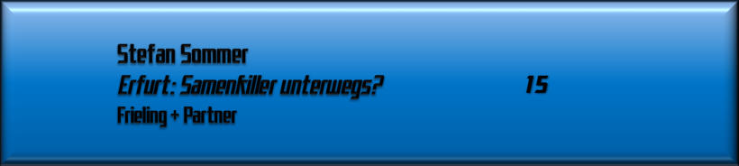 Stefan Sommer, Erfurt: Samenkiller unterwegs?