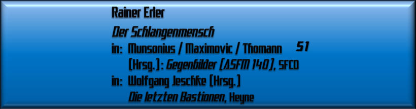 Rainer Erler, Der Schlangenmensch