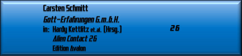 Carsten Schmitt, Gott-Erfahrungen G.m.b.H.