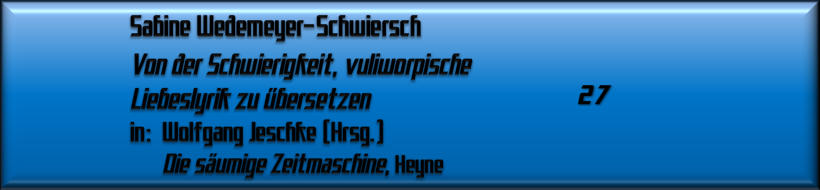 Sabine Wedemeyer-Schwiersch, Von der Schwierigkeit, vuliworpische Liebeslyrik zu übersetzen 