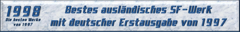 Bestes ausländisches SF-Werk mit deutscher Erstausgabe von 1997