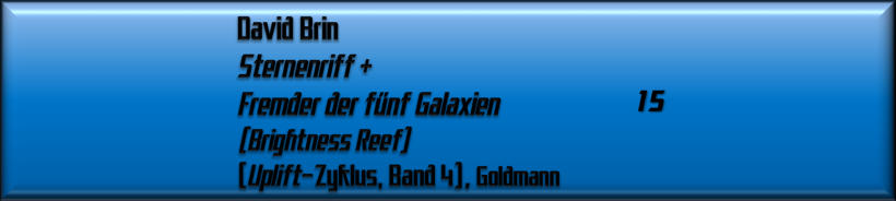 David Brin, Sternenriff + Fremder der Fünf Galaxien 