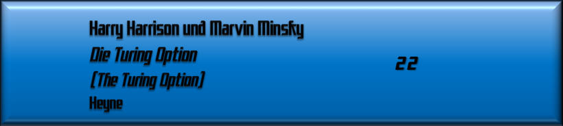 Harry Harrison und Marvin Minsky, Die Turing Option 