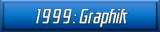 1999: Graphik