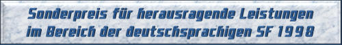 Sonderpreis für herausragende Leistungen im Bereich der deutschsprachigen SF 1998