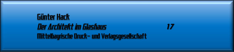 Günter Hack, Der Architekt im Glashaus