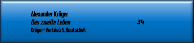 Alexander Kröger, Das zweite Leben