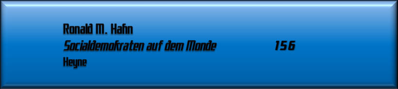 Ronald M. Hahn, Socialdemokraten auf dem Monde