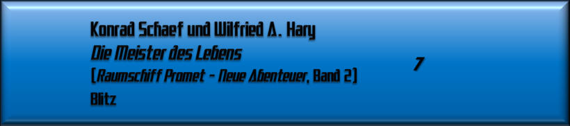 Konrad Schaef & Wilfried A. Hary, Die Meister des Lebens 