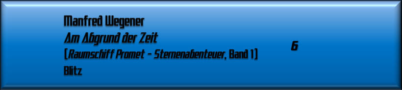 Manfred Wegener, Am Abgrund der Zeit 