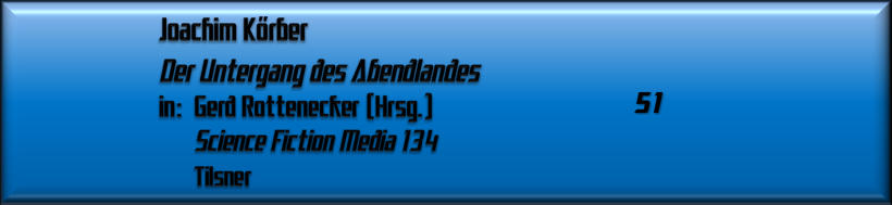 Joachim Körber, Der Untergang des Abendlandes