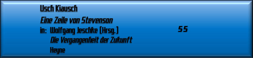 Usch Kiausch, Eine Zeile von Stevenson