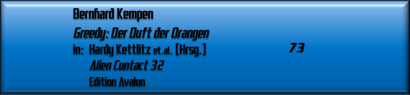 Bernhard Kempen, Greedy: Der Duft der Orangen