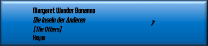Margaret Wander Bonnano, Die Inseln der Anderen