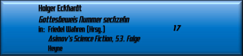 Holger Eckhardt, Gottesbeweis Nummer sechzehn