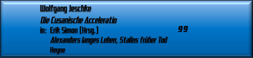 Wolfgang Jeschke, Die Cusanische Acceleratio