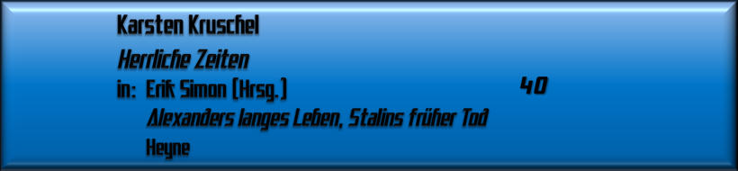 Karsten Kruschel, Herrliche Zeiten