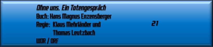 Ohne uns. Ein Totengespräch