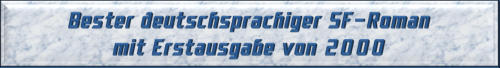 Bester deutschsprachiger SF-Roman mit Erstausgabe von 2000