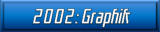 2002: Graphik