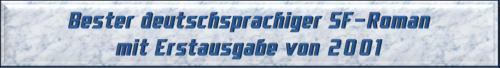Bester deutschsprachiger SF-Roman mit Erstausgabe von 2001
