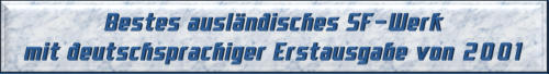Bester ausländisches SF-Werk mit deutschsprachiger Erstausgabe von 2001