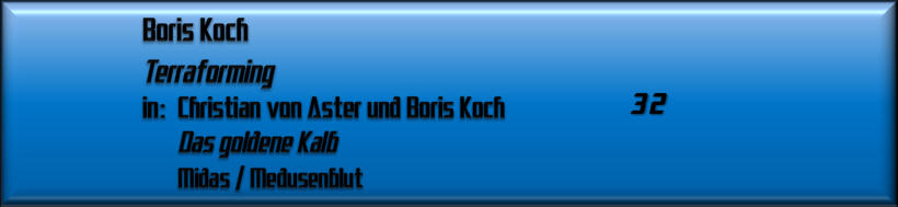 Boris Koch, Terraforming