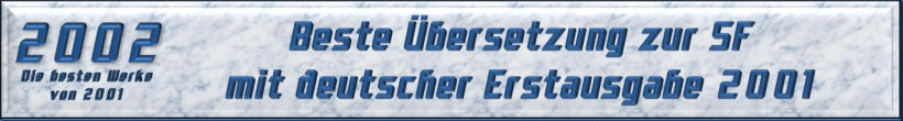 Beste Übersetzung zur SF mit deutscher Erstausgabe 2001