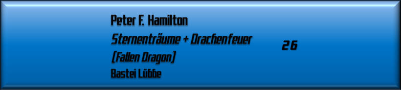 Peter F. Hamilton, Sternenträume / Drachenfeuer 