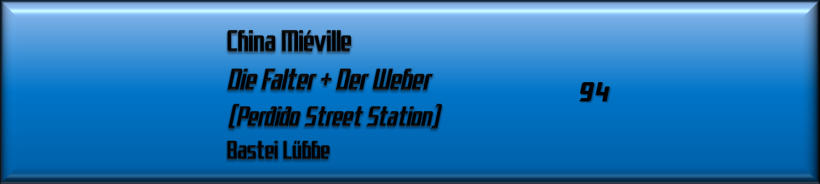 China Miéville, Die Falter / Der Weber 