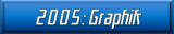 2005: Graphik