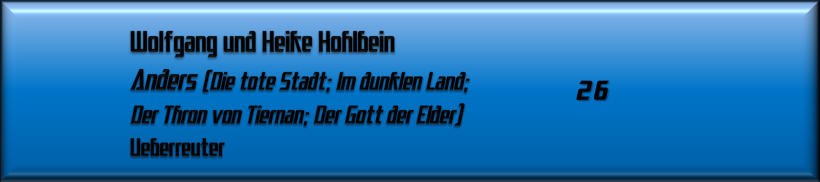 Wolfgang und Heike Hohlbein, Anders