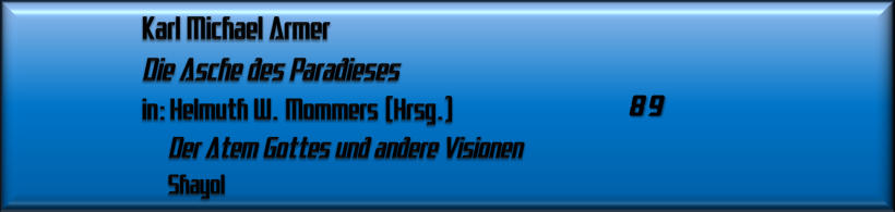 Karl Michael Armer, Die Asche des Paradieses
