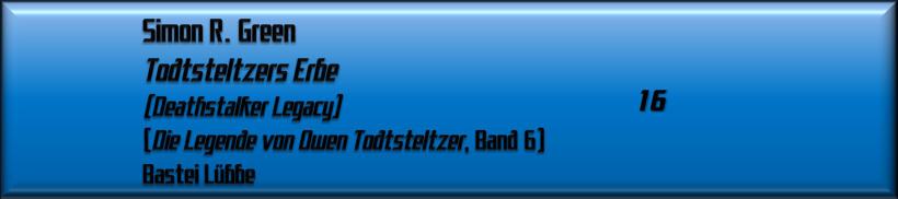 Simon R. Green, Todtsteltzers Erbe