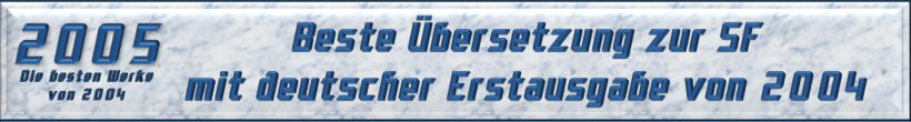 Beste Übersetzung zur Science Fiction mit deutscher Erstausgabe 2004