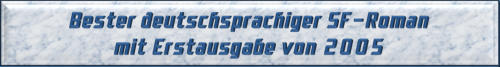 Bester deutschsprachiger SF-Roman mit Erstausgabe von 2005