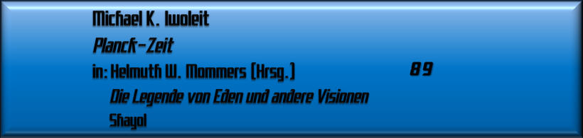 Michael K. Iwoleit, Planck-Zeit