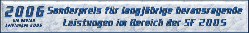 Sonderpreis für herausragende langjährige Leistungen im Bereich der SF 2005