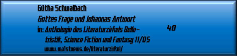 Gütha Schwalbach, Gottes Frage und Johannas Antwort