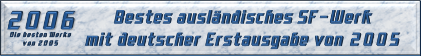 Bestes ausländisches SF-Werk mit deutscher Erstausgabe von 2005
