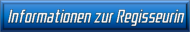 Informationen zur Regisseurin