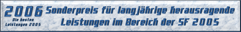 Sonderpreis für herausragende langjährige Leistungen im Bereich der SF 2005