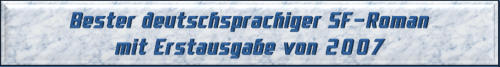 Bester deutschsprachiger SF-Roman mit Erstausgabe von 2007