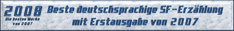 Beste deutschsprachige SF-Erzählung mit Erstausgabe von 2007