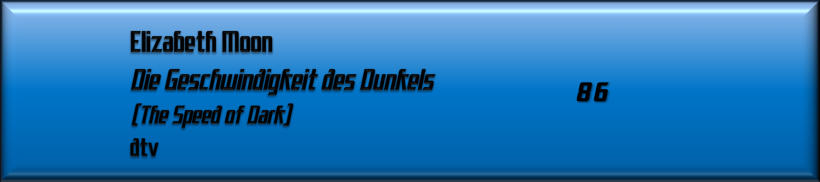 Elizabeth Moon, DIe Geschwindigkeit des Dunkels